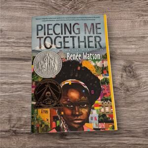 Piecing Me Together by Renée Watson Paperback Newbery Honor Award Winner